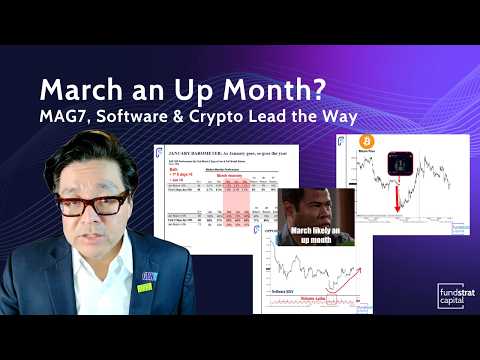 Tom Lee: March an Up Month? MAG7, Software & Crypto Lead the Way