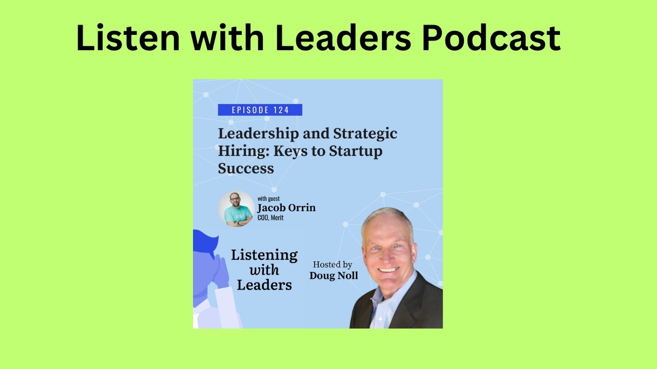 Listening With Leaders-A Conversation With Jacob Orrin