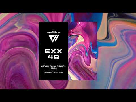 Airsand, Bajjo, TuraniQa - Pravda (RoelBeat & Hamzes Remix) #Indiedance #ExxUnderground