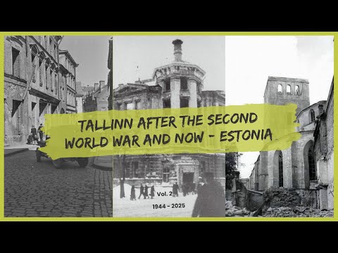 Tallinn After the Second World War And Now. Vol 2. - Estonia 🇪🇪 💥 💣