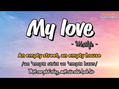 Học tiếng Anh qua bài hát - MY LOVE - WESTLIFE - (Lyrics+Kara+Vietsub) - Thaki English