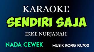 Download lagu SENDIRI SAJA - IKKE NURJANAH ( KARAOKE DANGDUT NADA CEWEK ) mp3 Download lagu SENDIRI SAJA - IKKE NURJANAH ( KARAOKE DANGDUT NADA CEWEK ) mp3
