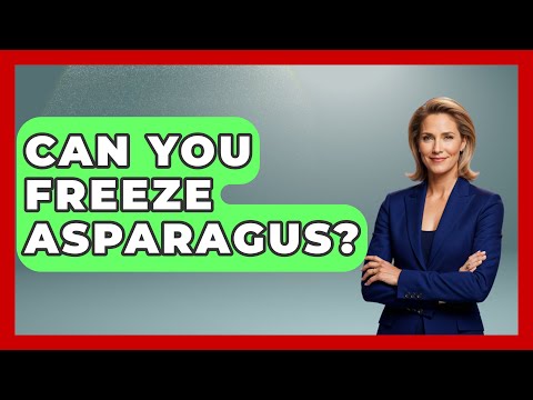Can You Freeze Asparagus? - Ultimate Life Hacks