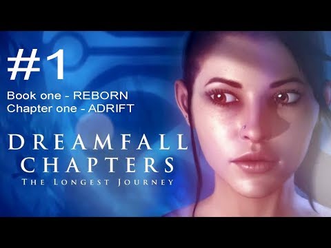Dreamfall Chapters The Longest Journey - Part 1 - Book 1: Reborn - Chapter 1: Adrift