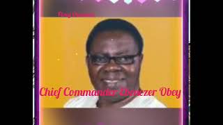 chief commander ebenezer obey eni lojo ibi e happy birthday to you 