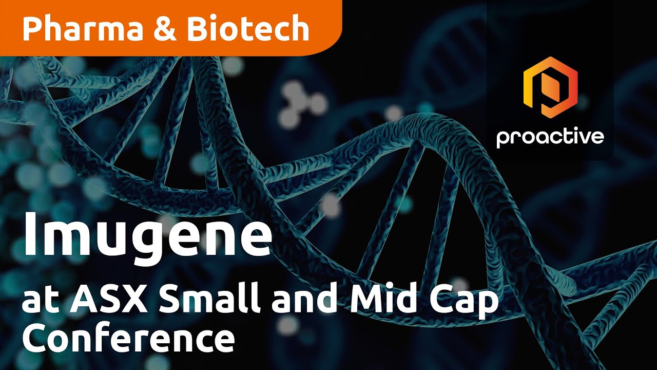 Imugene with Proactive at ASX Small and Mid Cap Conference
