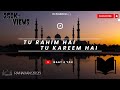 Tu Rahim Hai Tu Kareem Hai Naat By Ali Zafar Best Naats 2020 Naat 4 You
