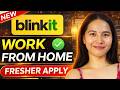 Blinkit Work From Home Jobs 2026 Online Jobs At Home For 10th 12th Pass Students