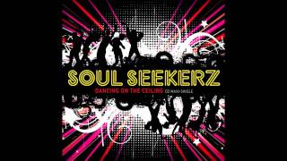 Soul Seekerz - Dancing On The Ceiling (Radio Edit)