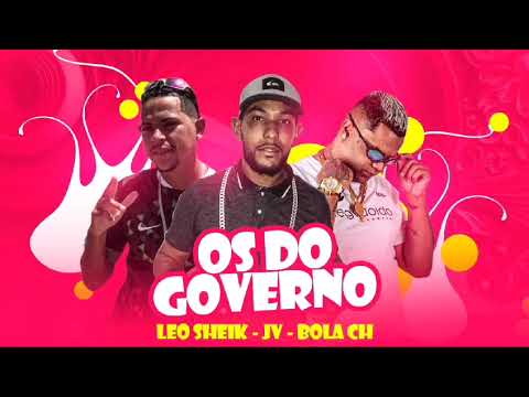 Lançamento: Os do governo  🔴MC Leo sheik - MC JV - MC bola CH