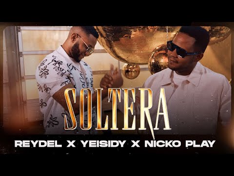 Reydel  ❌ Yeisidy - Soltera (Video Oficial)#bachata2024