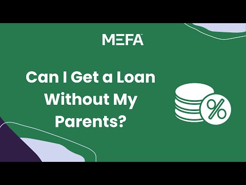 Can I Get a Loan Without My Parents?