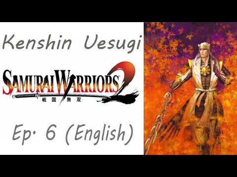 Samurai Warriors 2 Kenshin Uesugi Ep. 6 Dream Chapter - Conquest For Kyushu (Eng. Ver)