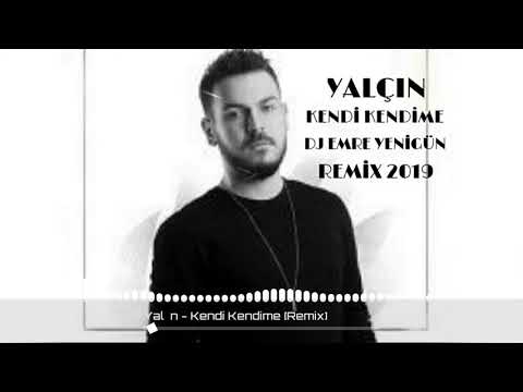 Dj Emre Yenigün ft. Yalçın - Kendi Kendime [Remix 2019]
