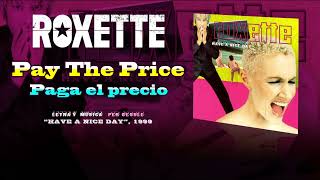 ROXETTE — “Pay The Price” (Subtítulos Español - Inglés)