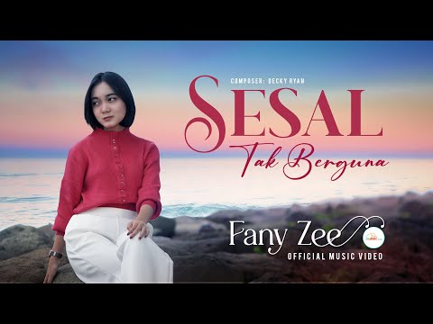 Fany Zee - SESAL TAK BERGUNA (Official Music VIdeo)