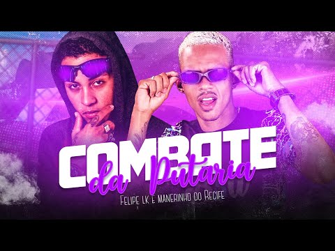 FELIPE LK E MANEIRINHO DO RECIFE - COMBATE DA PUTARIA - BREGA FUNK