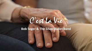 C&#39;est La Vie - Bob Seger