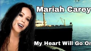 Mariah Carey - My Heart Will Go On