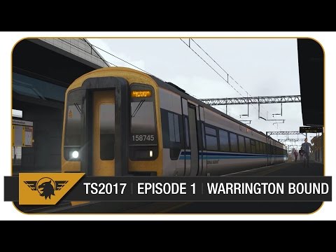 [TRAIN SIM 2017] Episode 1 | Class 158 | Liverpool Lime Street - Warrington Central