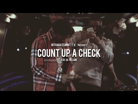 CJK Da Villain - COUNT UP A CHECK (Official Video) 🎥 @InThaBassmintTv 📺