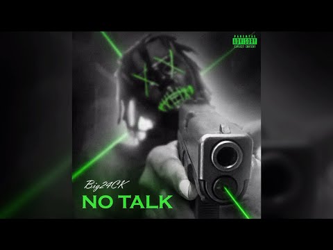 BIG24CK - No Talk 