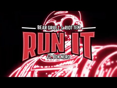 Bear Grillz & Riot Ten - Run It (feat. Bok Nero) [EXPLICIT]