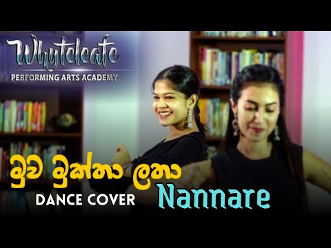 Muwa Muktha Latha (මුව මුක්තා ලතා ) & Nannare | Dance Cover | Whyteleafe