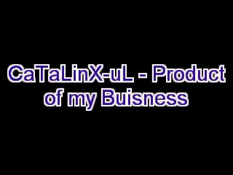 CaTaLinX-ul - Product Of My Buisness