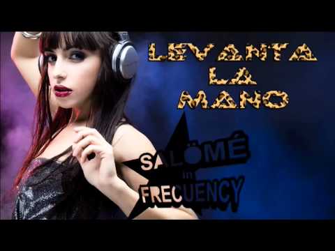 Dj Salömé in frecuency - Levanta la mano (Original Mix)