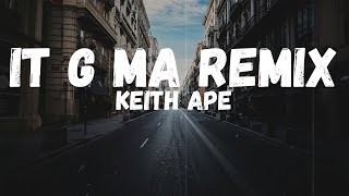 Keith Ape - IT G MA REMIX (feat. A$AP Ferg, Father, Dumbfoundead, Waka Flocka Flame) (Lyrics)