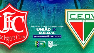 UNIÃO X  C.E.O.V. - 7° RODADA DO CAMPEONATO MATO-GROSSENSE 2026