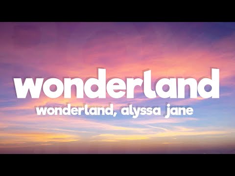LÖVI - Wonderland ft. Alyssa Jane (Lyrics)  [7clouds Release]