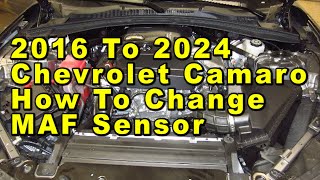 Chevrolet Camaro How To Change Mass Air Flow Sensor MAF 2016 To 2024 6th Gen With Part Numbers