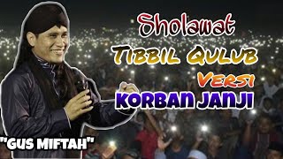 Download lagu Gus Miftah - Sholawat Thibbil Qulub versi KORBAN JANJI mp3 Download lagu Gus Miftah - Sholawat Thibbil Qulub versi KORBAN JANJI mp3