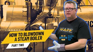 Steam Boiler Blowdown Procedure Part 2