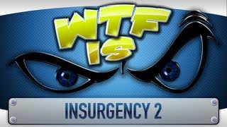 ► WTF Is... - Insurgency 2 (Alpha) ( Hyper WTF Edition ) ?