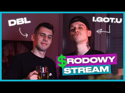 I.GOT.U x DBL 🔥 Środowy Stream 🎥