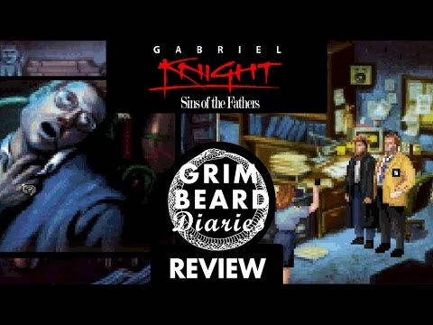 Grimbeard Diaries - Gabriel Knight: Sins of the Fathers (PC) - Review