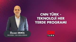 CNN Türk | Teknoloji Her Yerde