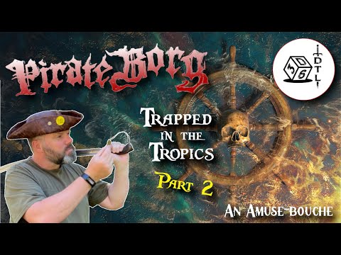 Pirate Borg RPG - Trapped in the Tropics Part 2 | Actual Play Amuse-bouche
