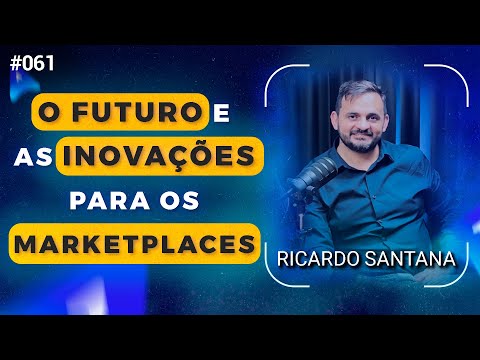 Você Está PREPARADO para as MUDANÇAS nos Marketplaces? - Ricardo Santana | Avantpro Cast #61