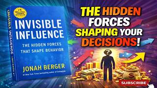 The Hidden Power That Controls Your Decisions | Invisible Influence by Jonah Berger