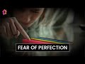 Fear of Perfection - Kapil Gupta MD