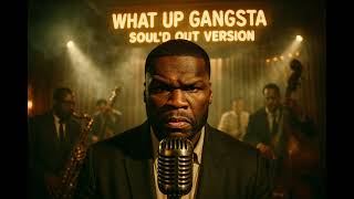 50 Cent – What Up Gangsta (1950&#39;s Soul Version)