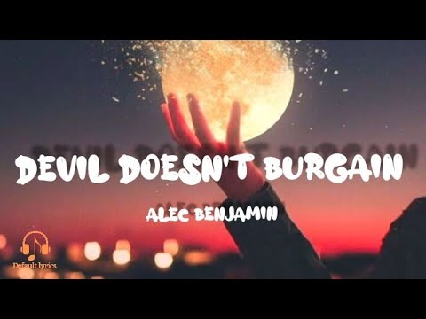 Devil Doesn't Bargain [Official Lyric Video] - Alec Benjamin
