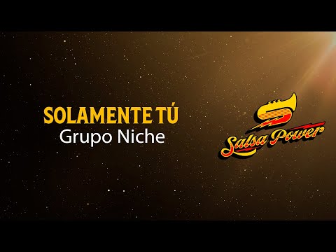 Solamente Tú, Grupo Niche, Video Letra - Salsa Power