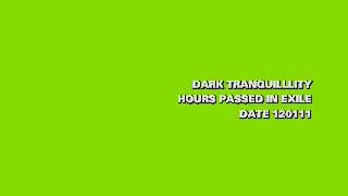 Dark Tranquillity - Hours Passed In Exile (Instrumental)