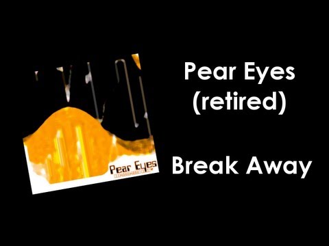 Pear Eyes -  Break Away