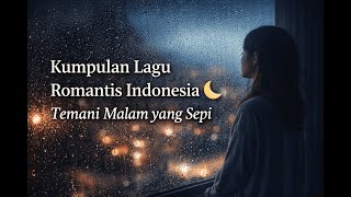Download lagu Kumpulan Lagu Romantis Indonesia 🌙 Temani Malam yang Sepi mp3